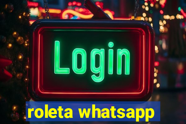 roleta whatsapp